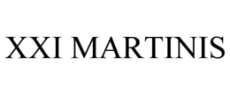 XXI MARTINIS trademark