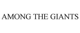 AMONG THE GIANTS trademark