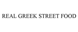 REAL GREEK STREET FOOD trademark