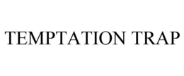 TEMPTATION TRAP trademark