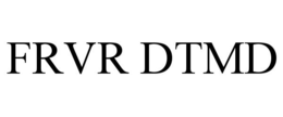 FRVR DTMD trademark