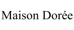 MAISON DORÉE trademark