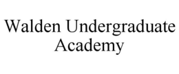 WALDEN UNDERGRADUATE ACADEMY trademark
