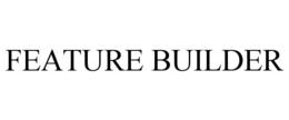 FEATURE BUILDER trademark