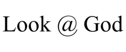 LOOK @ GOD trademark