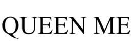 QUEEN ME trademark