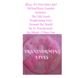 HEYY, IT'S YOUR SISTER GIRL DAVONMARIE LOURDES GRIMMER THE LIFE COACH TRANSFORMING LIVES AROUND THE WORLD BE YE TRANSFORMED GO AHEAD - I DARE YOU TRANSFORMING LIVES trademark
