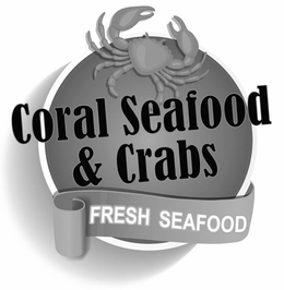 CORAL SEAFOOD & CRABS FRESH SEAFOOD trademark