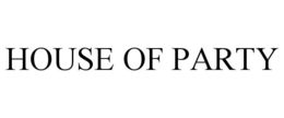 HOUSE OF PARTY trademark
