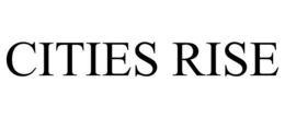 CITIES RISE trademark