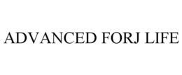 ADVANCED FORJ LIFE trademark