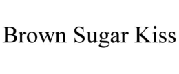 BROWN SUGAR KISS trademark
