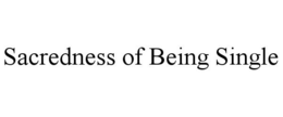 SACREDNESS OF BEING SINGLE trademark