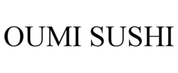 OUMI SUSHI trademark
