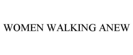 WOMEN WALKING ANEW trademark