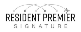 RESIDENT PREMIER SIGNATURE trademark
