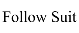 FOLLOW SUIT trademark