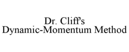 DR. CLIFF'S DYNAMIC-MOMENTUM METHOD trademark