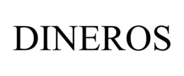 DINEROS trademark