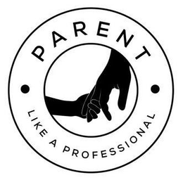 PARENT ·LIKE A PROFESSIONAL· trademark