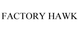 FACTORY HAWK trademark