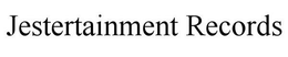 JESTERTAINMENT RECORDS trademark