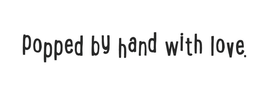 POPPED BY HAND WITH LOVE. trademark