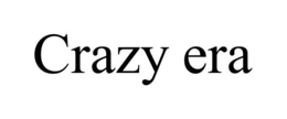 CRAZY ERA trademark