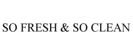 SO FRESH & SO CLEAN trademark