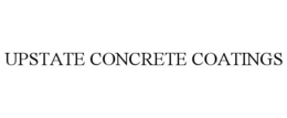 UPSTATE CONCRETE COATINGS trademark