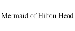 MERMAID OF HILTON HEAD trademark