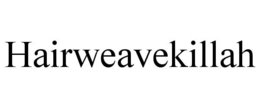 HAIRWEAVEKILLAH trademark