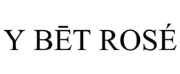 Y BET ROSÉ trademark