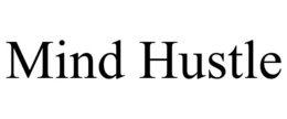 MIND HUSTLE trademark