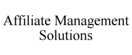 AFFILIATE MANAGEMENT SOLUTIONS trademark