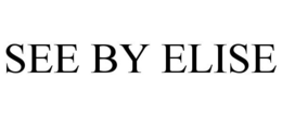 SEE BY ELISE trademark