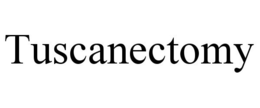 TUSCANECTOMY trademark