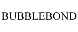 BUBBLEBOND trademark