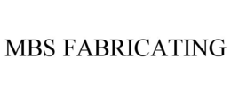 MBS FABRICATING trademark