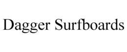 DAGGER SURFBOARDS trademark