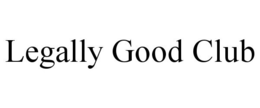 LEGALLY GOOD CLUB trademark