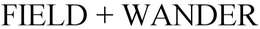 FIELD  + WANDER trademark