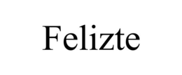 FELIZTE trademark