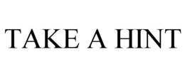 TAKE A HINT trademark