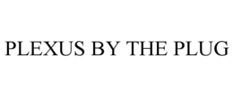 PLEXUS BY THE PLUG trademark