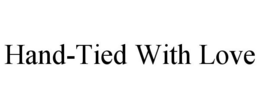 HAND-TIED WITH LOVE trademark