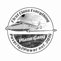 F1RST CLASS EVERYTHING PLANE GANG POVERTY2POWER EST. 2015 trademark