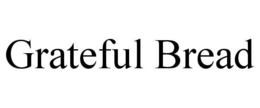 GRATEFUL BREAD trademark