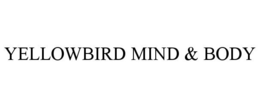 YELLOWBIRD MIND & BODY trademark