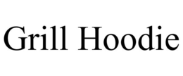 GRILL HOODIE trademark